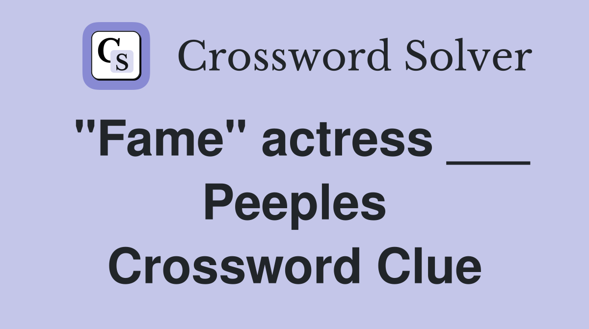 "Fame" actress ___ Peeples Crossword Clue