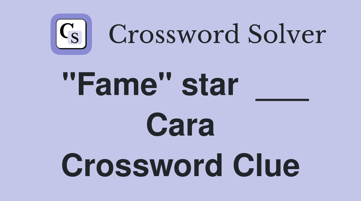 "Fame" star  ___ Cara Crossword Clue