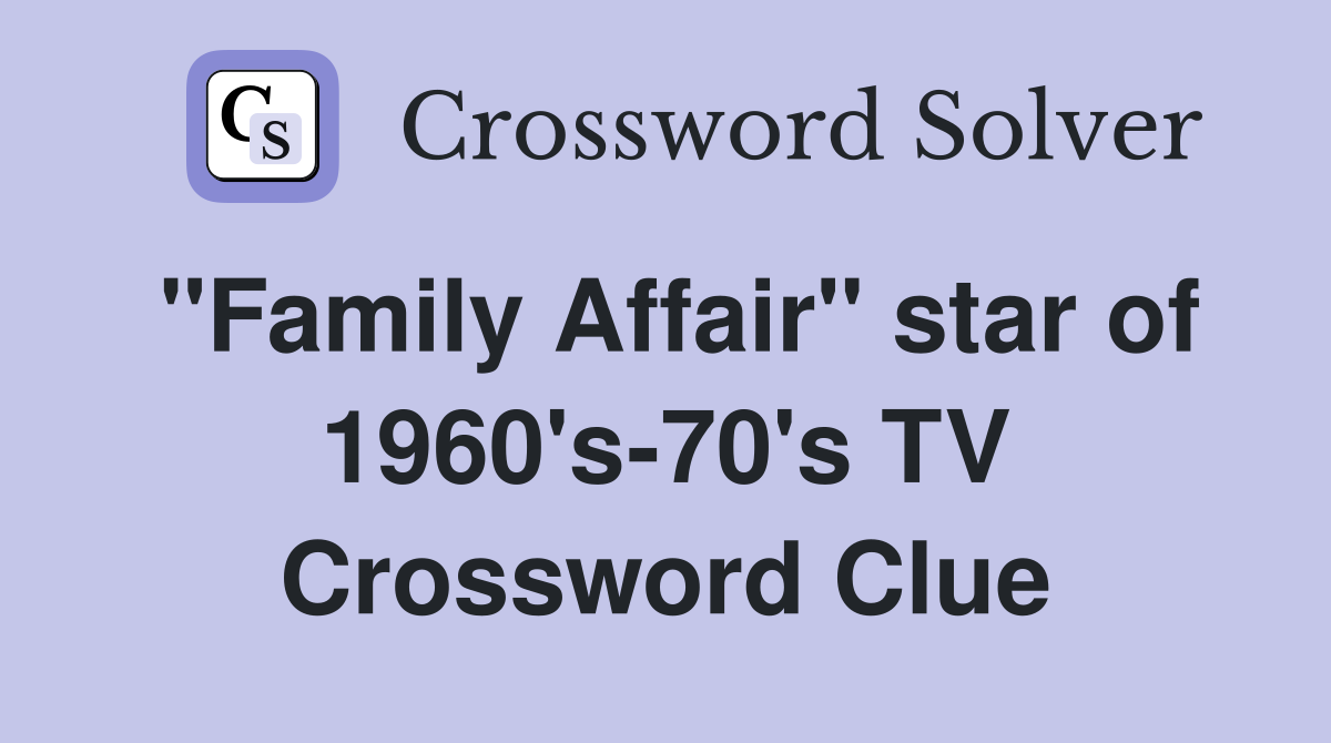 "Family Affair" star of 1960's-70's TV Crossword Clue