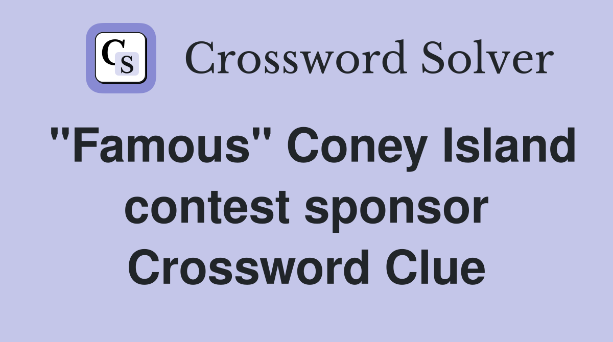"Famous" Coney Island contest sponsor Crossword Clue