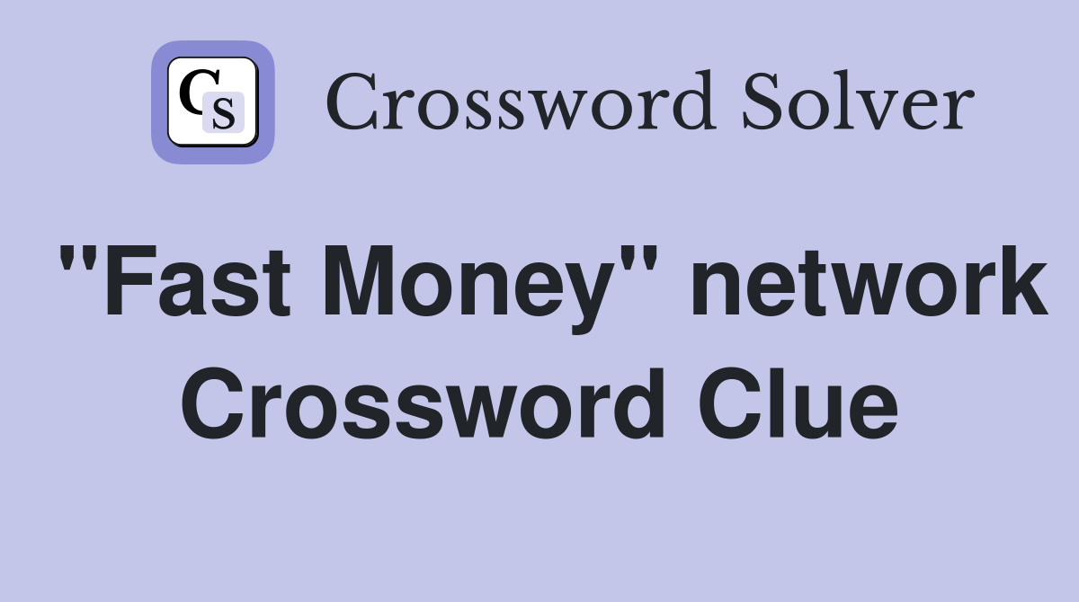 "Fast Money" network Crossword Clue