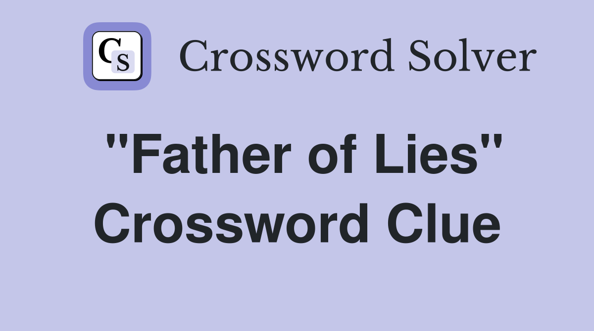 "Father of Lies" Crossword Clue