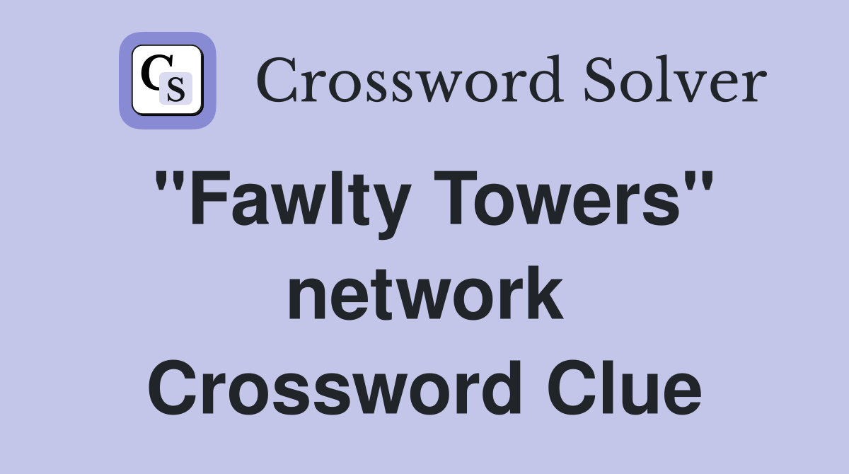 "Fawlty Towers" network Crossword Clue