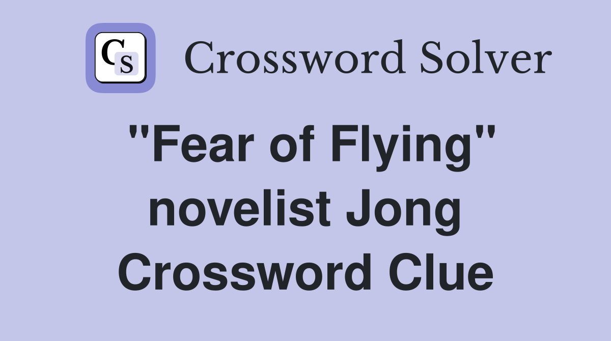 "Fear of Flying" novelist Jong Crossword Clue