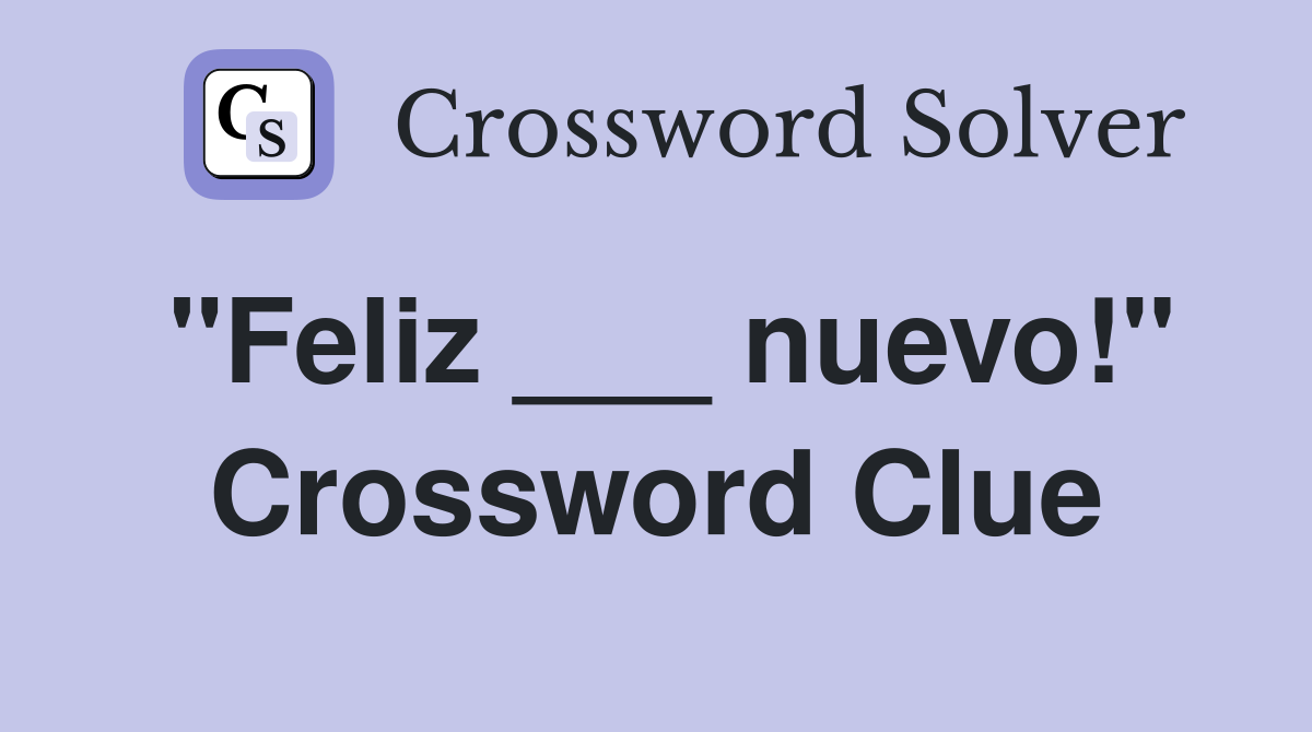 "Feliz ___ nuevo!" Crossword Clue