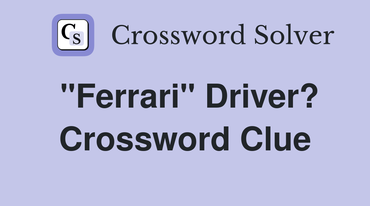 "Ferrari" Driver? Crossword Clue