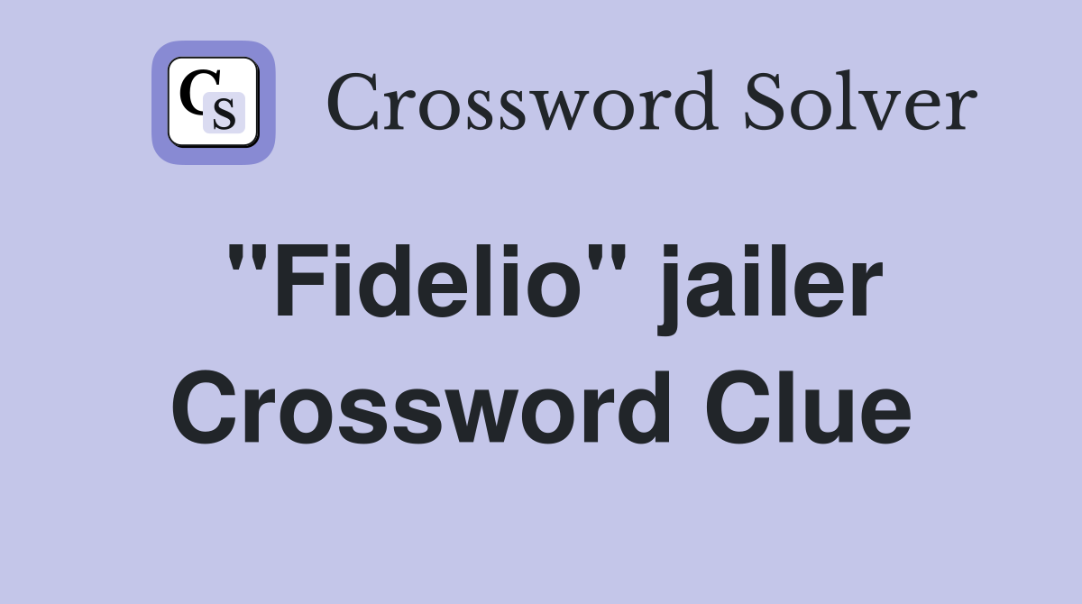 "Fidelio" jailer Crossword Clue