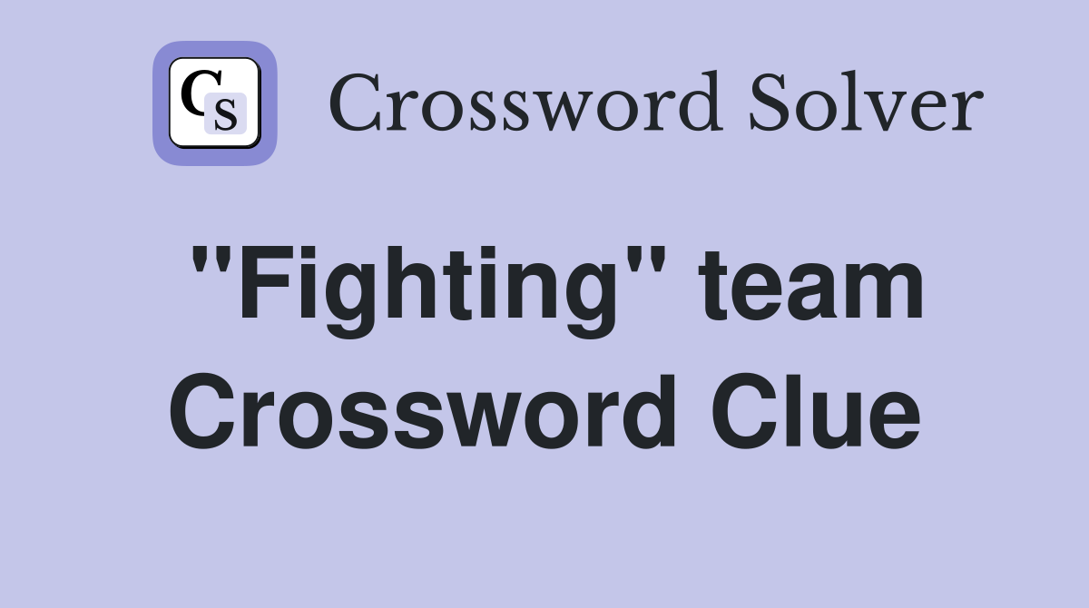 "Fighting" team Crossword Clue