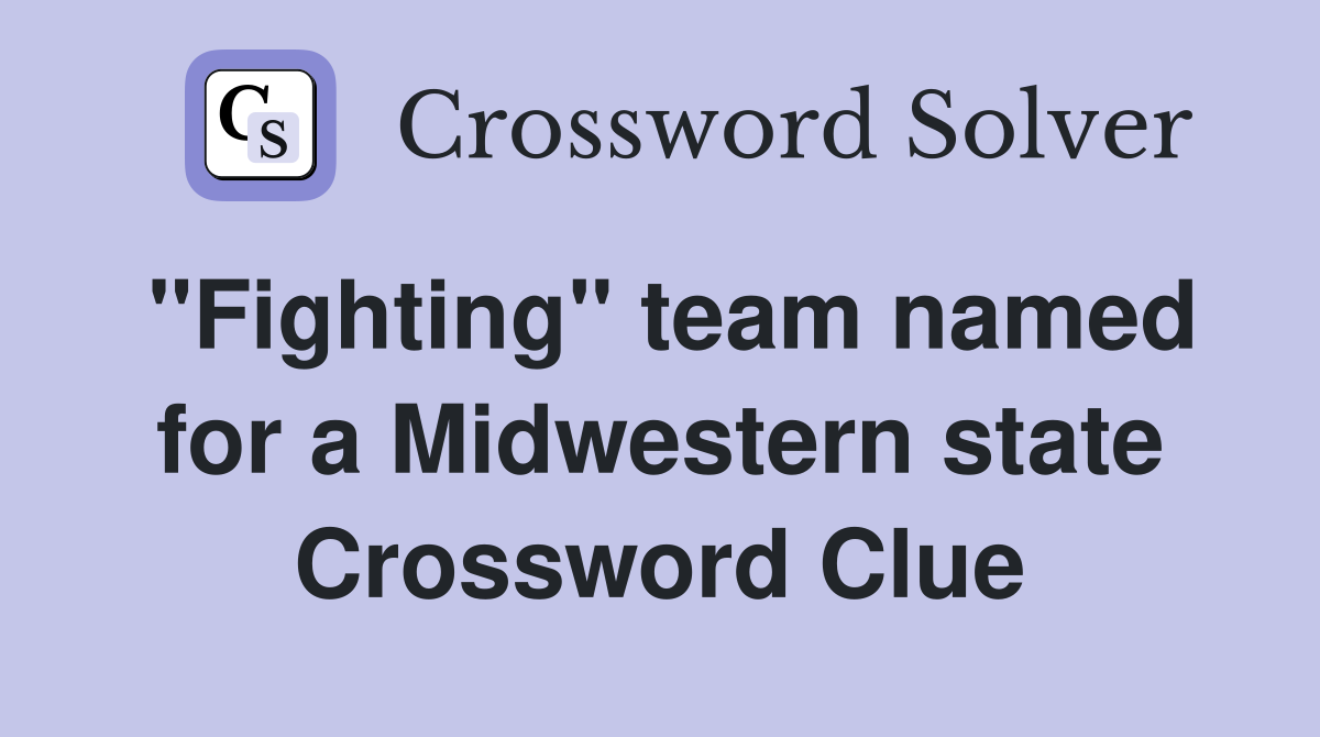 "Fighting" team named for a Midwestern state Crossword Clue