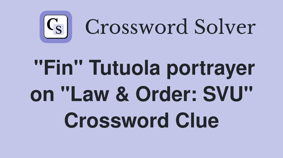 "Fin" Tutuola portrayer on "Law & Order: SVU" Crossword Clue