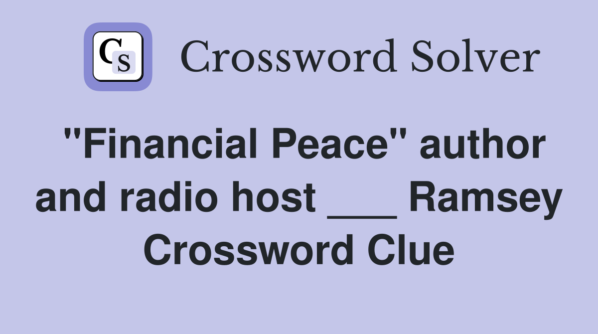 "Financial Peace" author and radio host ___ Ramsey Crossword Clue