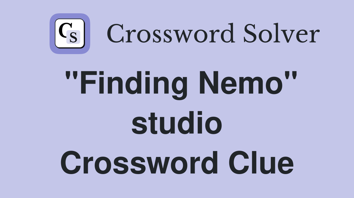 "Finding Nemo" studio Crossword Clue