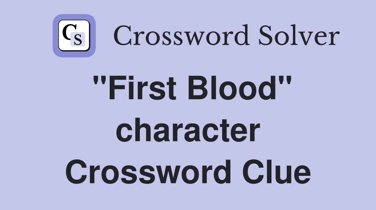"First Blood" character Crossword Clue