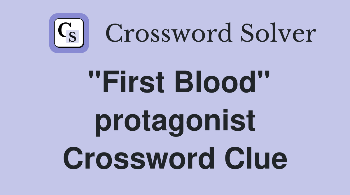 "First Blood" protagonist Crossword Clue