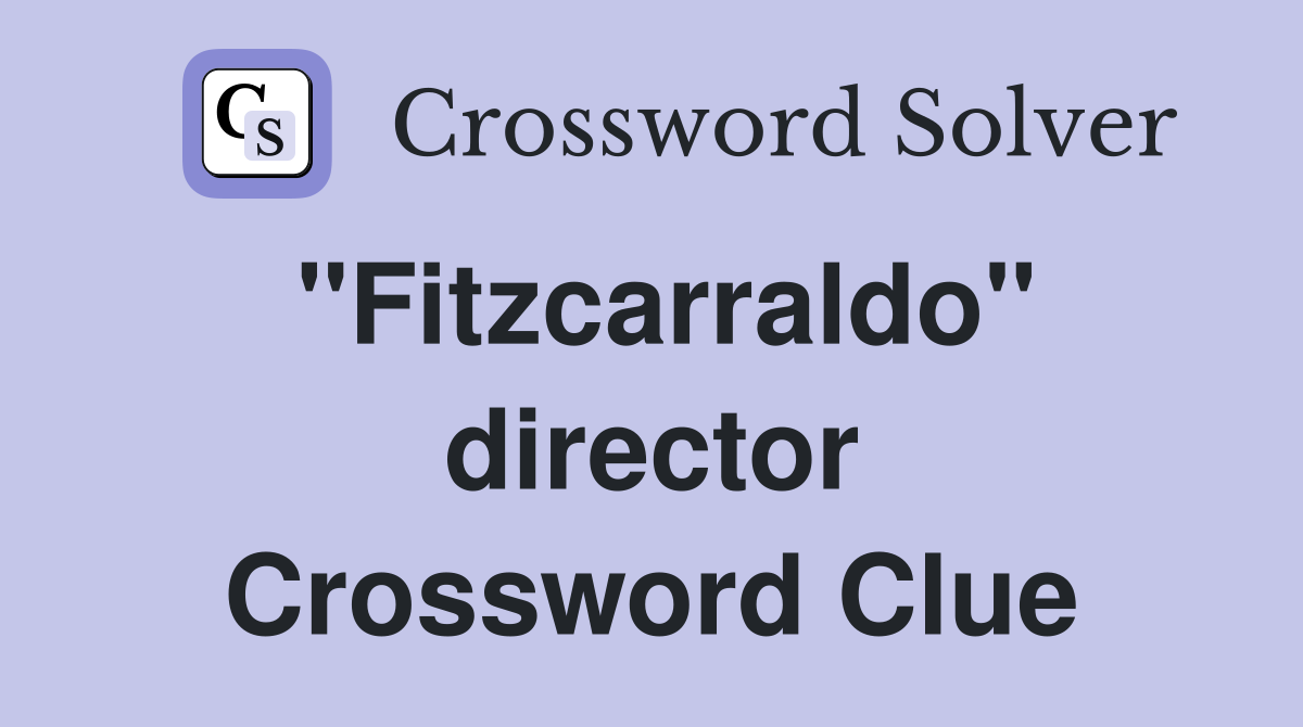 "Fitzcarraldo" director Crossword Clue