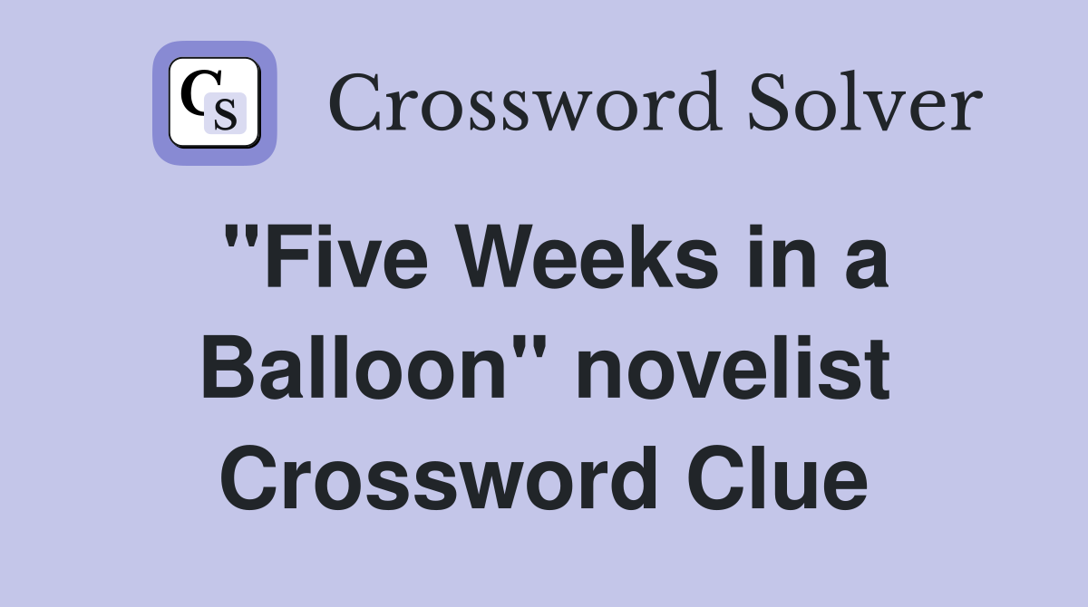 "Five Weeks in a Balloon" novelist Crossword Clue
