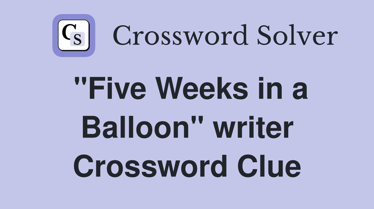 "Five Weeks in a Balloon" writer Crossword Clue