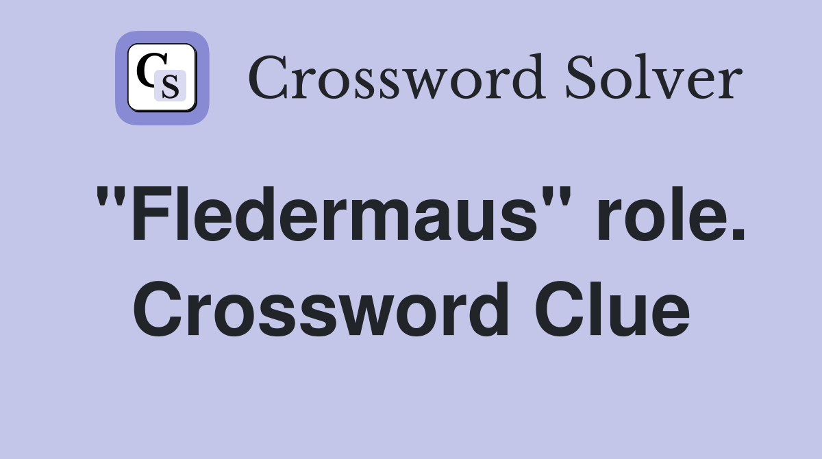 "Fledermaus" role. Crossword Clue