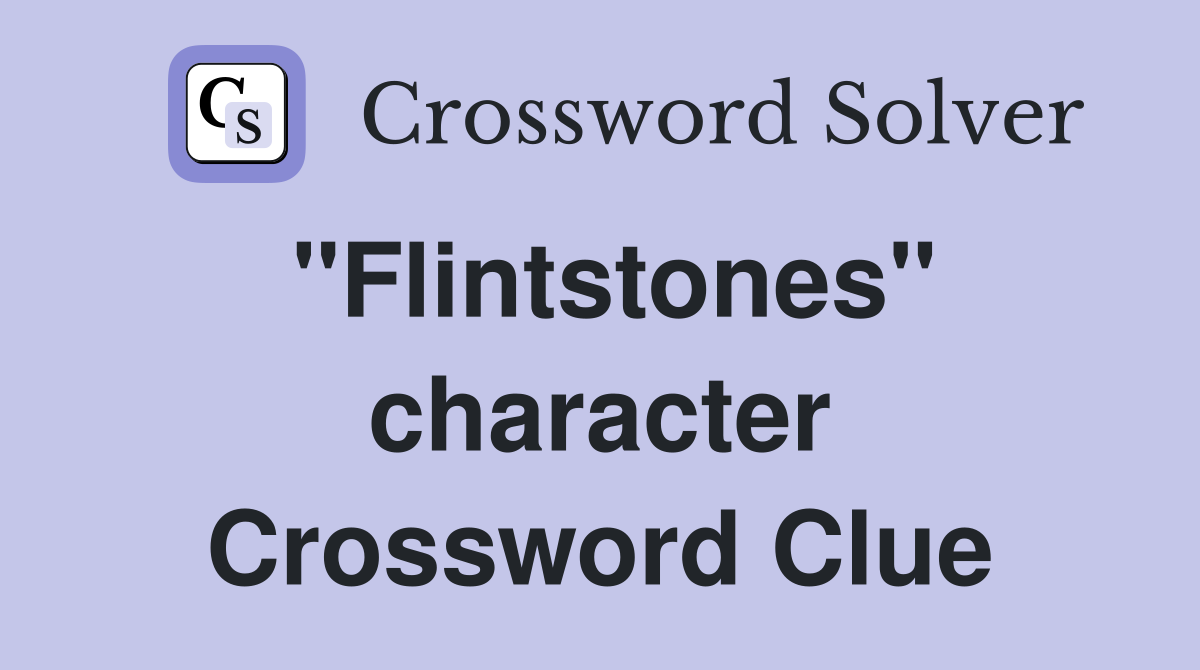 "Flintstones" character Crossword Clue
