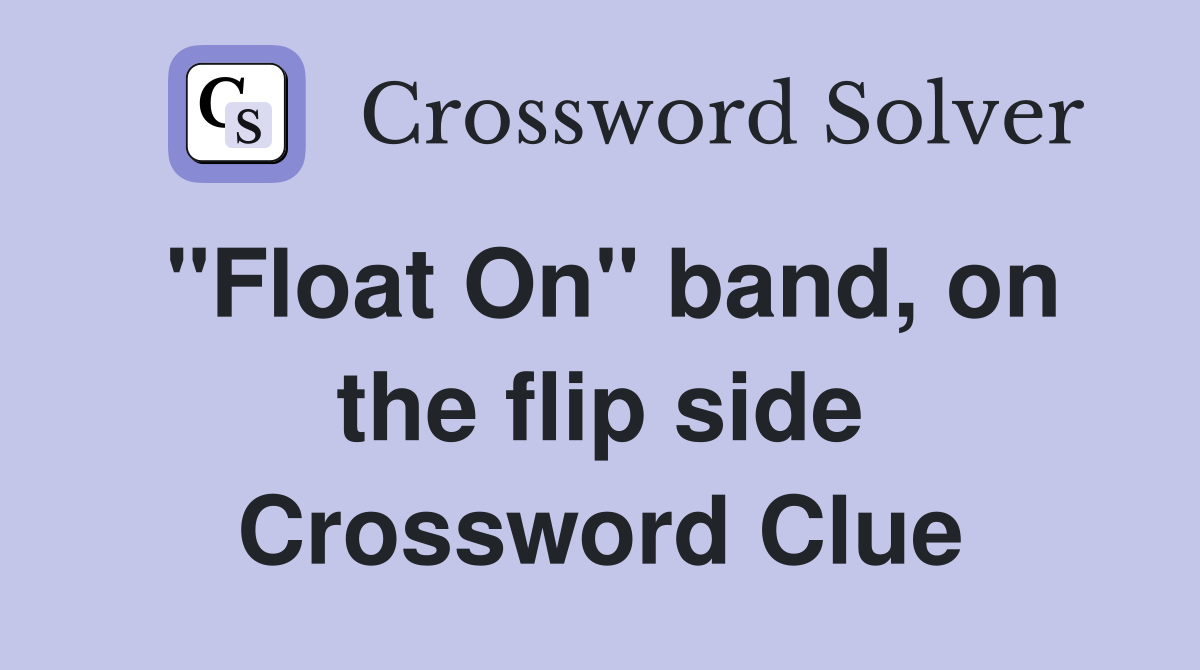 "Float On" band, on the flip side Crossword Clue