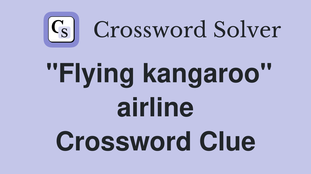 "Flying kangaroo" airline Crossword Clue
