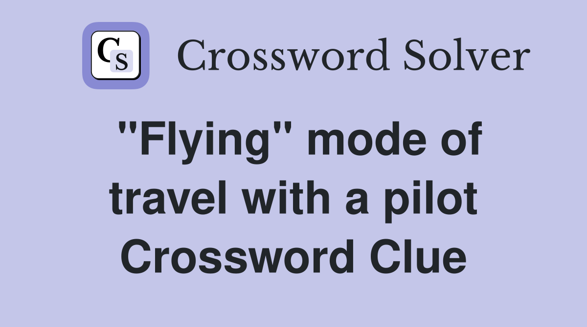 "Flying" mode of travel with a pilot Crossword Clue