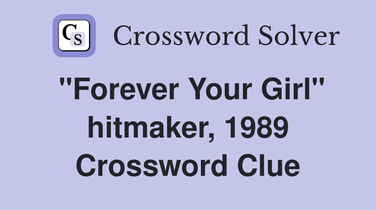 "Forever Your Girl" hitmaker, 1989 Crossword Clue