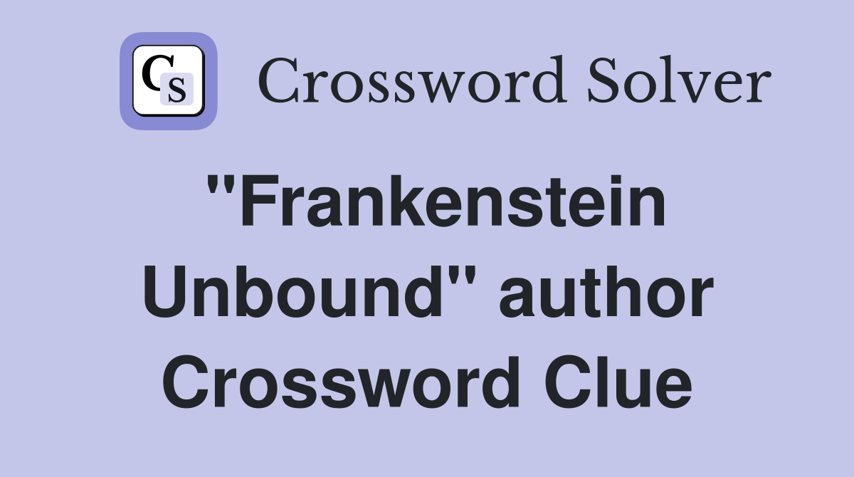"Frankenstein Unbound" author Crossword Clue