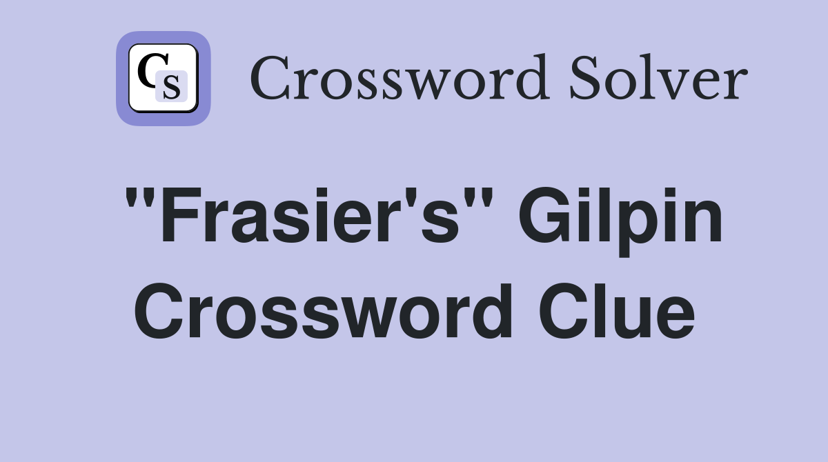 "Frasier's" Gilpin Crossword Clue