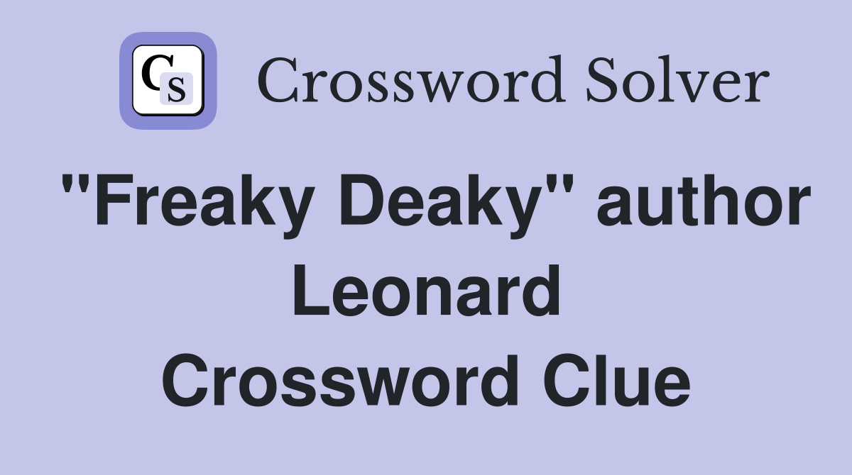 "Freaky Deaky" author Leonard Crossword Clue