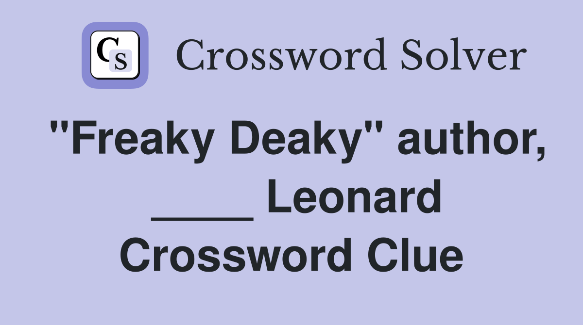 "Freaky Deaky" author,  ____ Leonard Crossword Clue