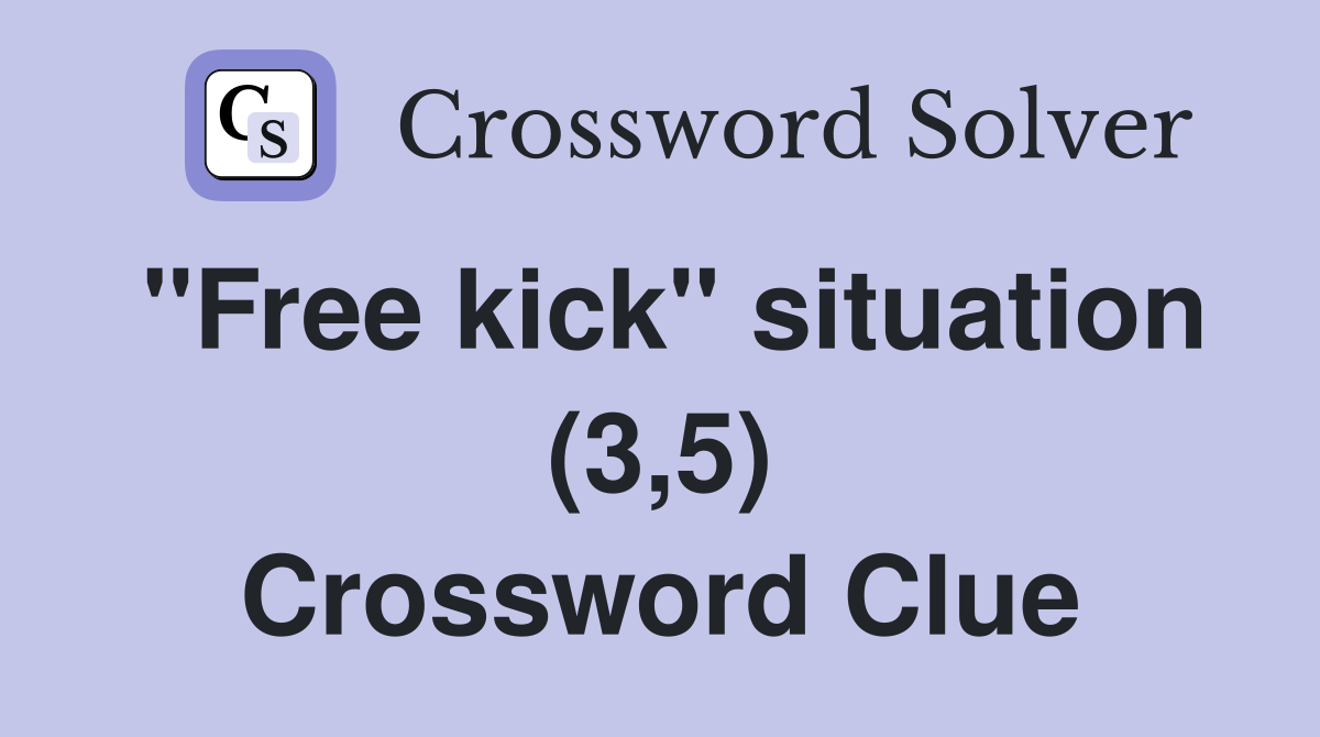 "Free kick" situation (3,5) Crossword Clue