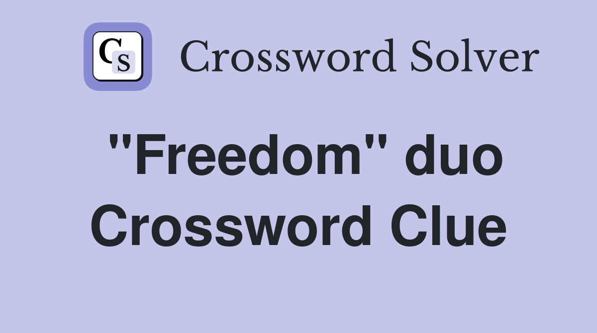 "Freedom" duo Crossword Clue
