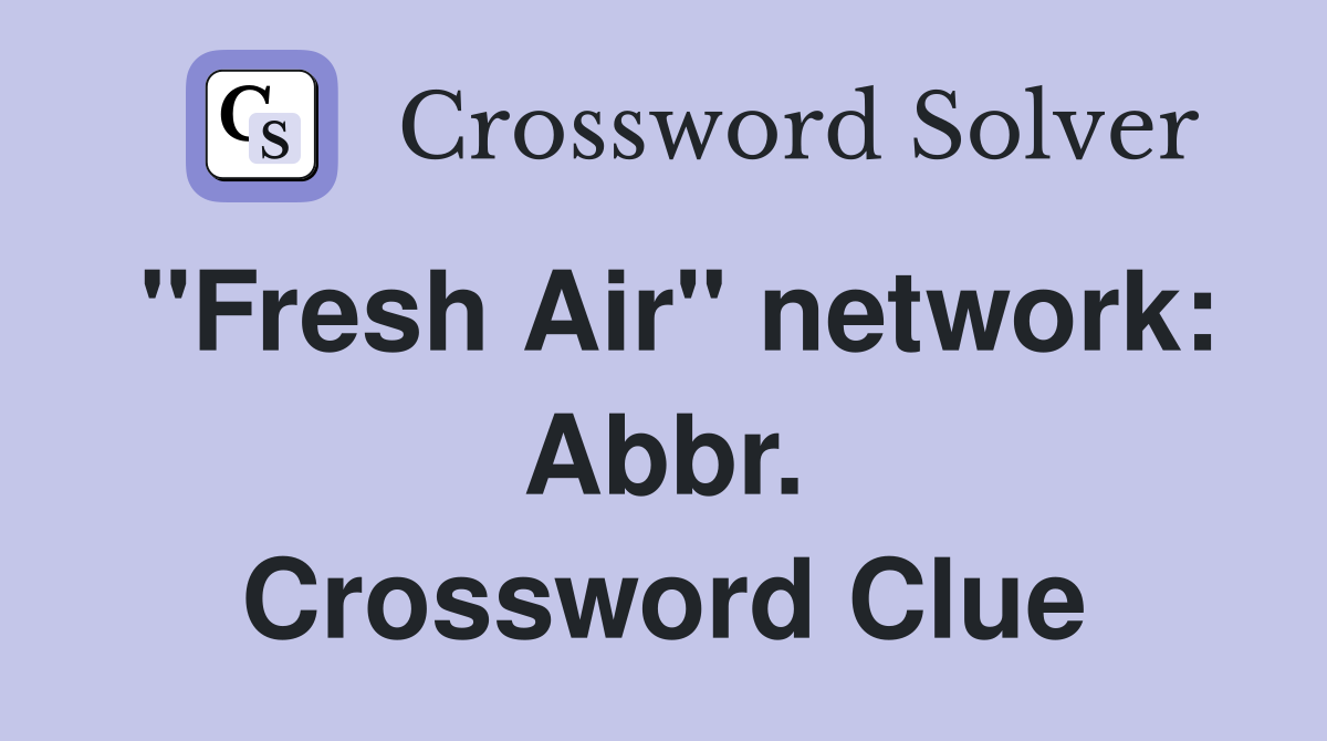 "Fresh Air" network: Abbr. Crossword Clue