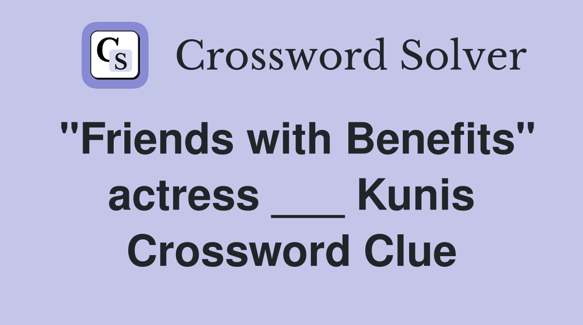 "Friends with Benefits" actress ___ Kunis Crossword Clue