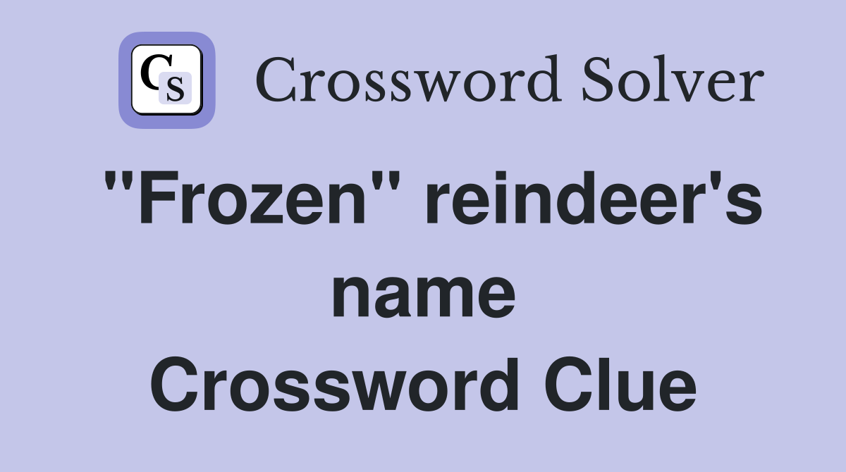 "Frozen" reindeer's name Crossword Clue