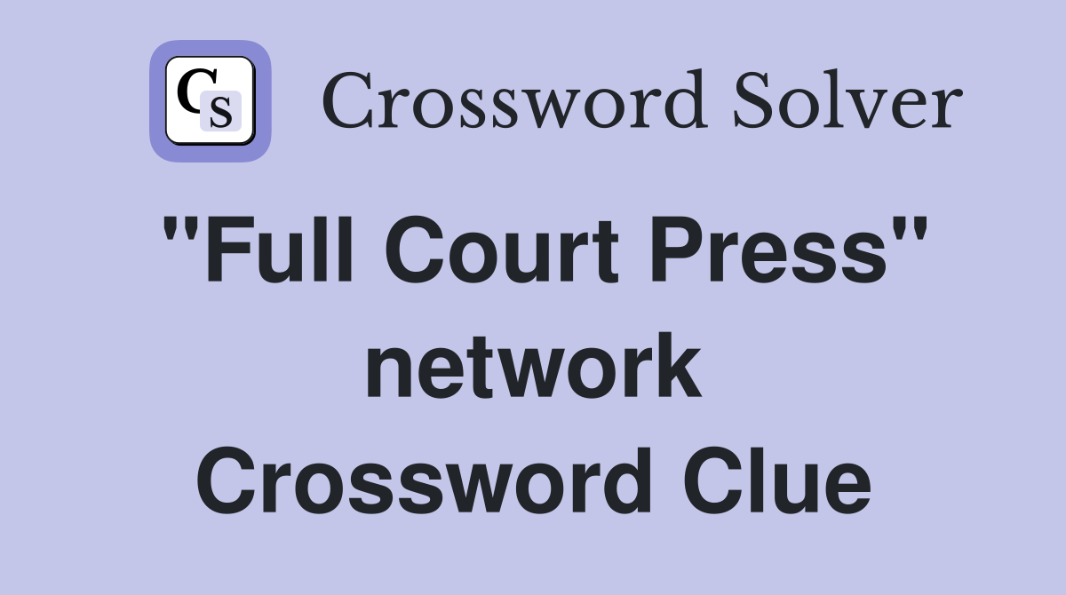 "Full Court Press" network Crossword Clue