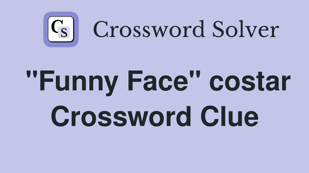 "Funny Face" costar Crossword Clue