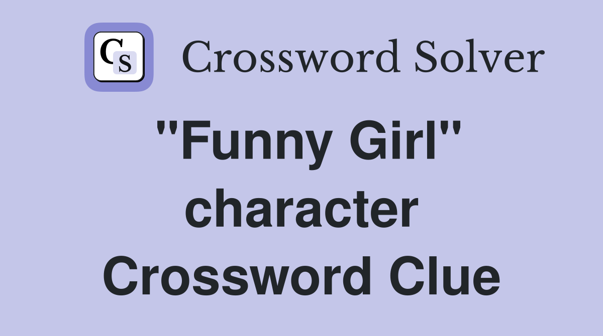 "Funny Girl" character Crossword Clue