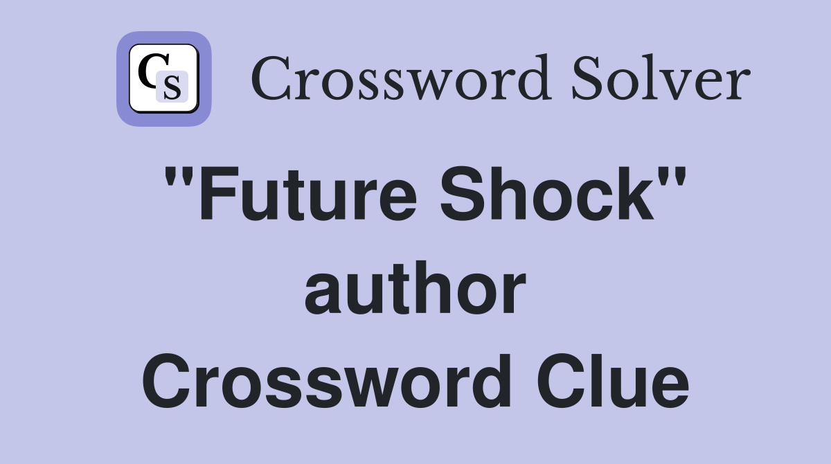 "Future Shock" author Crossword Clue