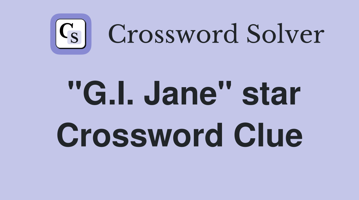 "G.I. Jane" star Crossword Clue