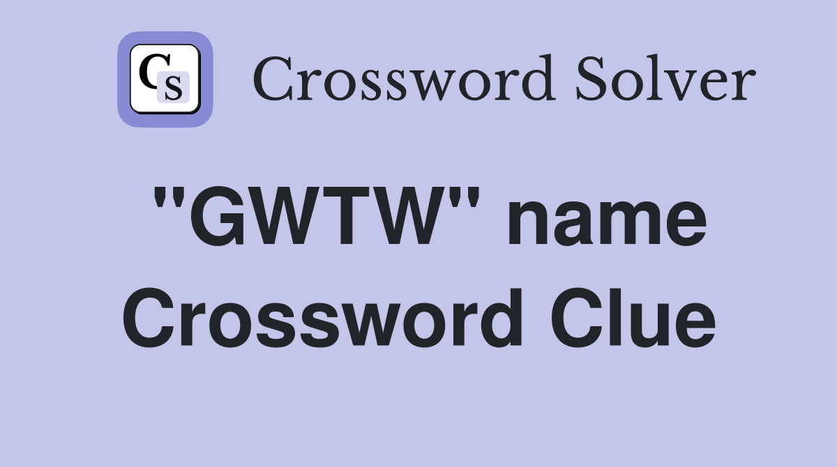 "GWTW" name Crossword Clue