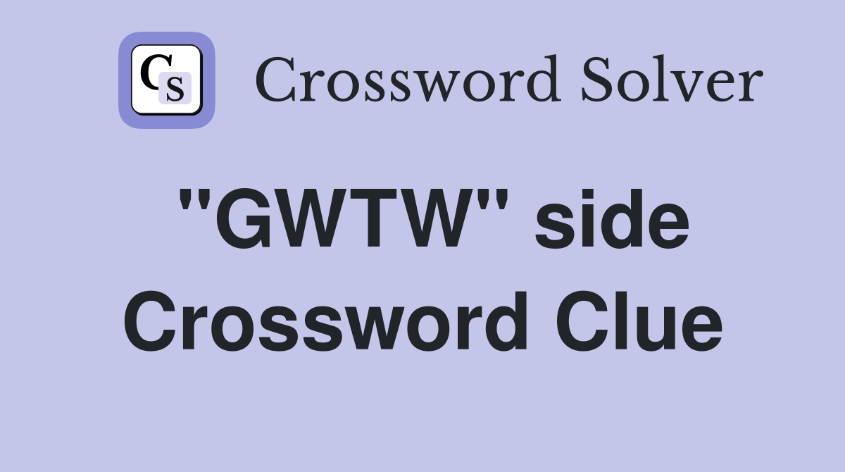"GWTW" side Crossword Clue