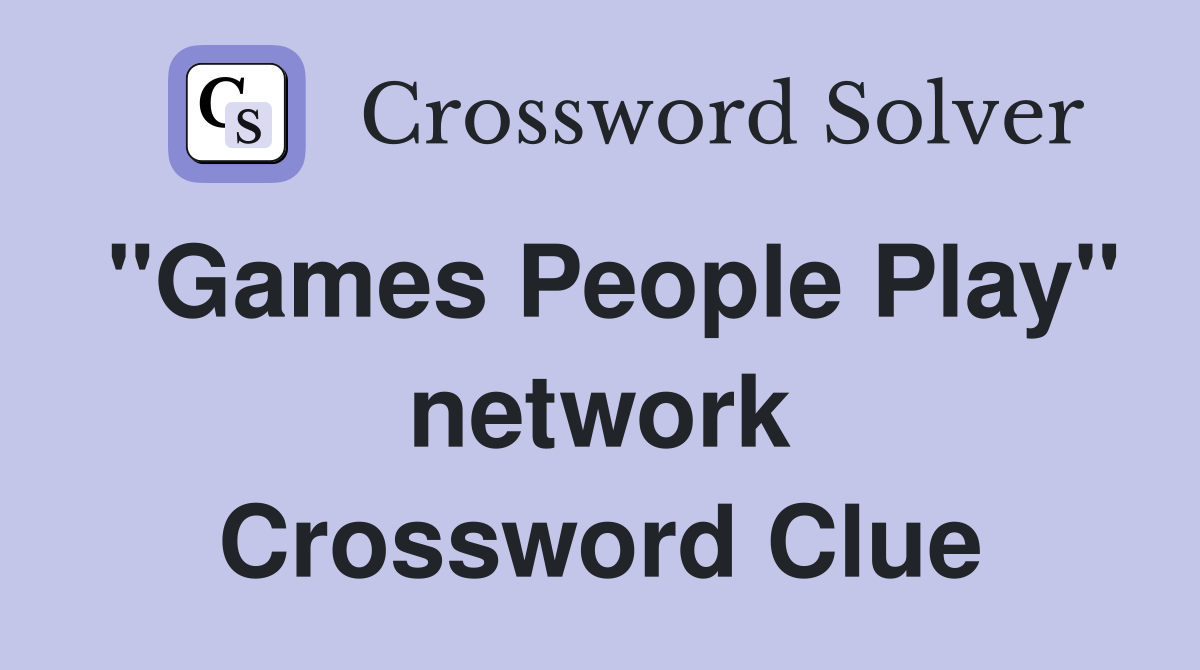 "Games People Play" network Crossword Clue