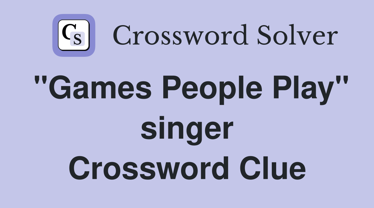 "Games People Play" singer Crossword Clue