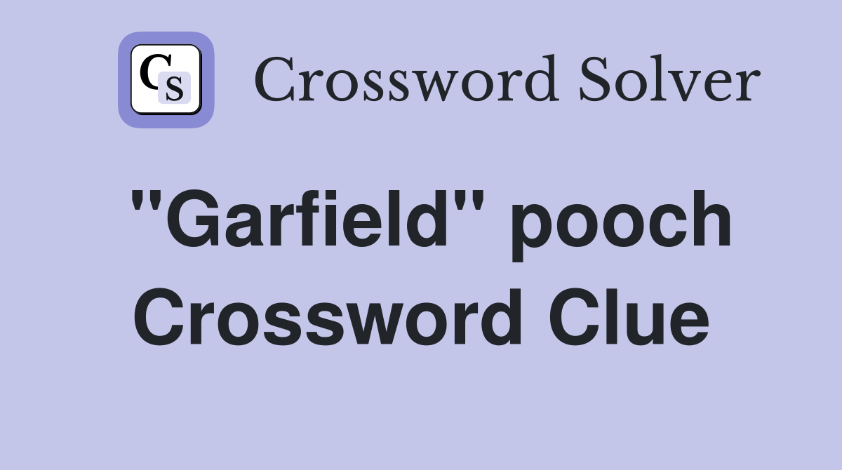 "Garfield" pooch Crossword Clue