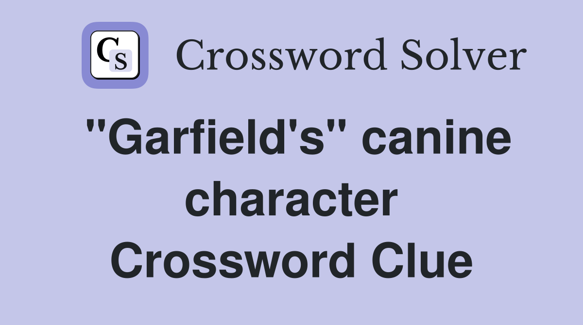 "Garfield's" canine character Crossword Clue