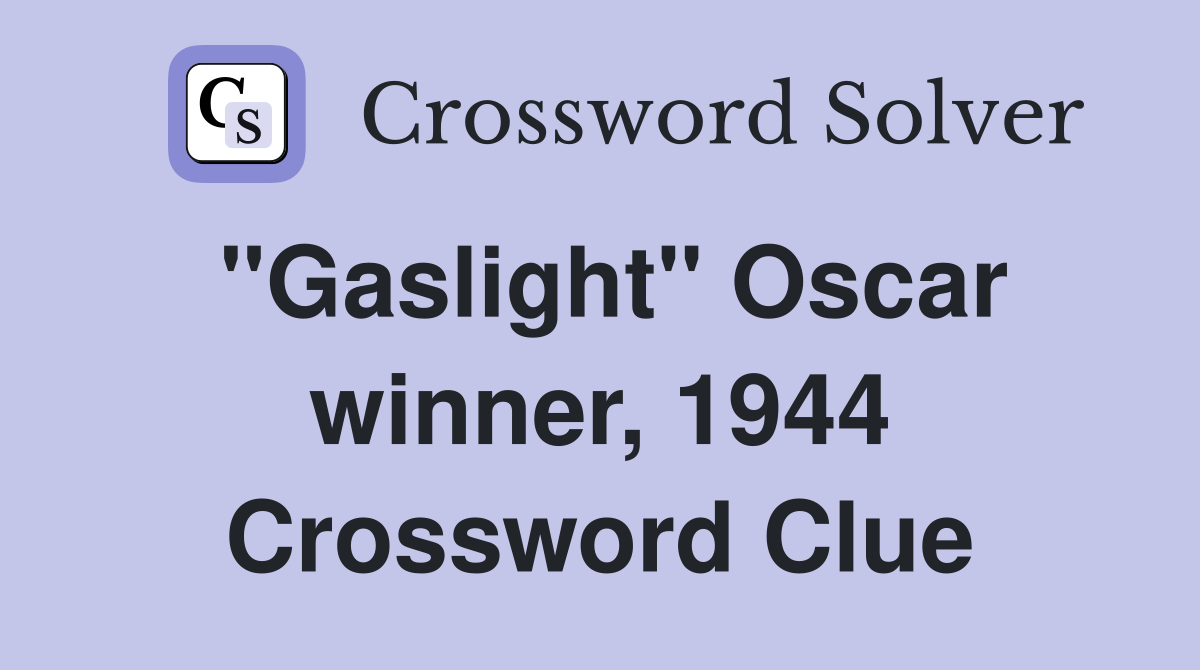 "Gaslight" Oscar winner, 1944 Crossword Clue