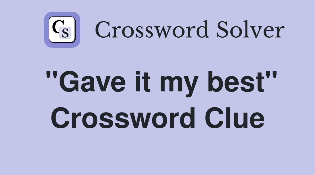 "Gave it my best" Crossword Clue