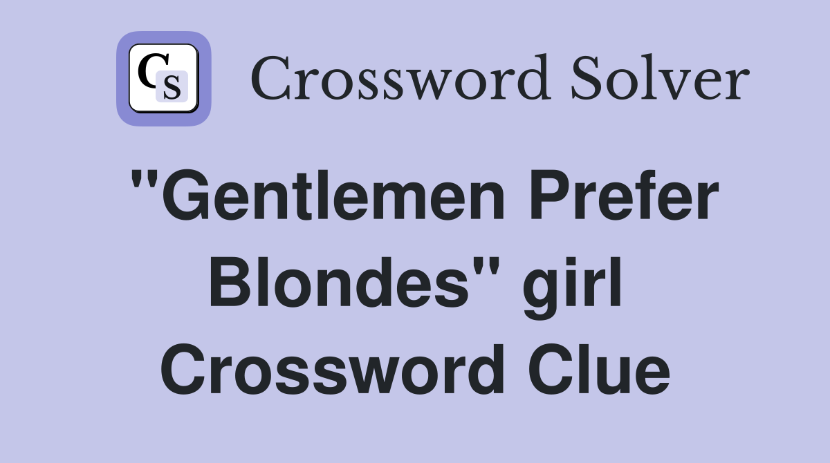 "Gentlemen Prefer Blondes" girl Crossword Clue